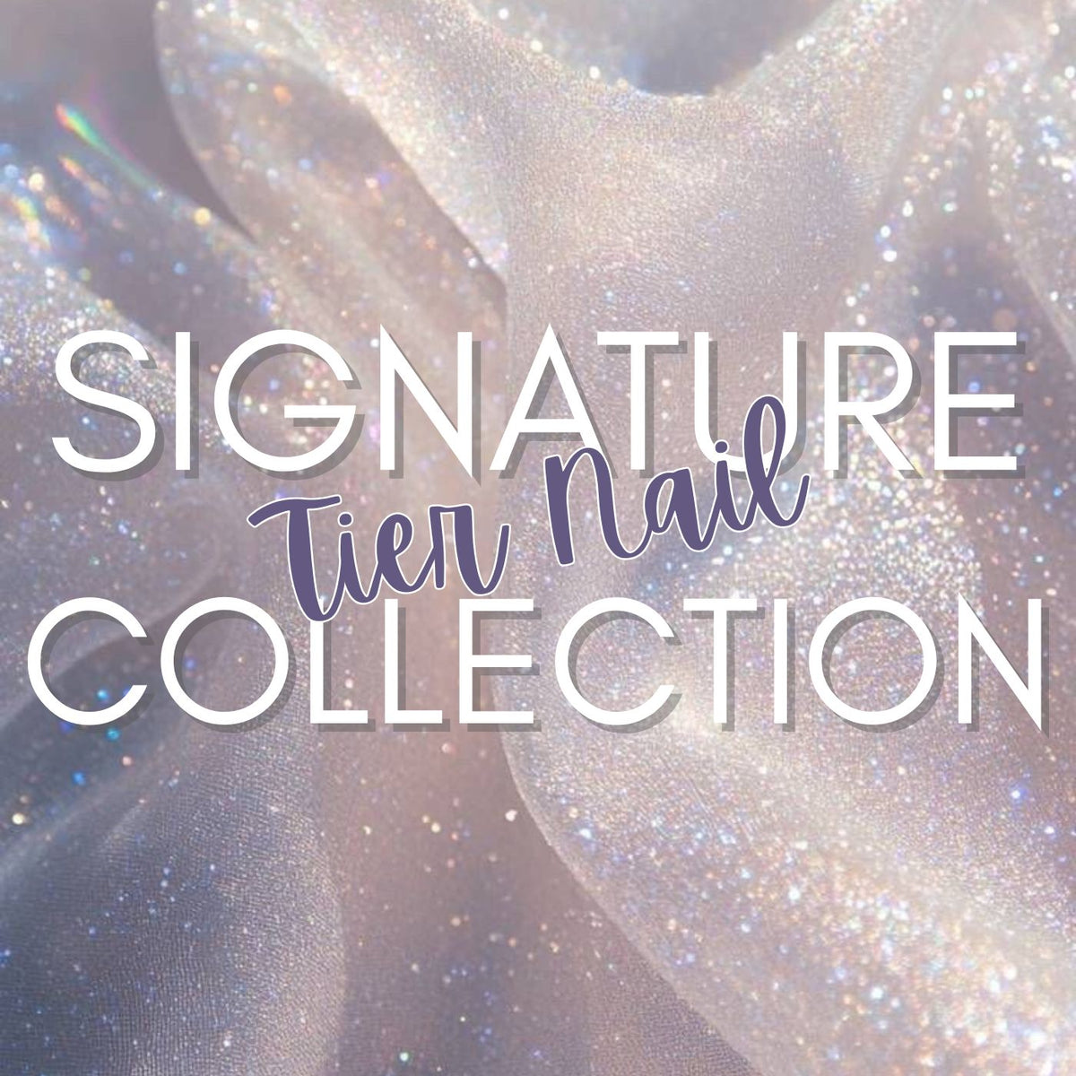 Signature Tier Nail Collections