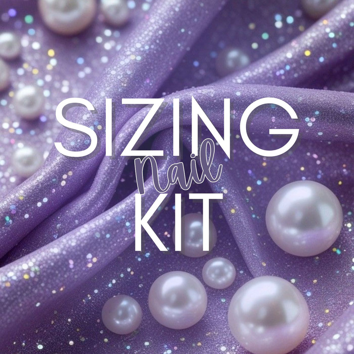 Sizing Nail Kit